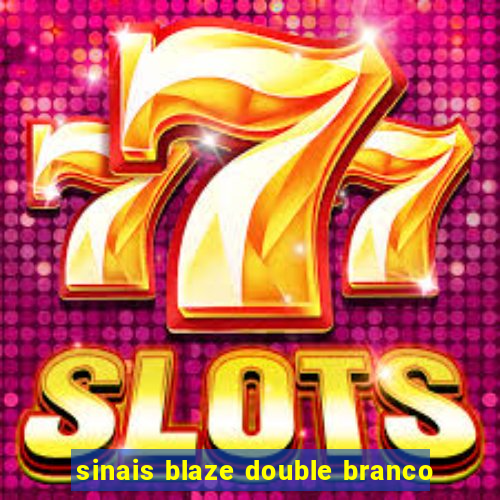 sinais blaze double branco